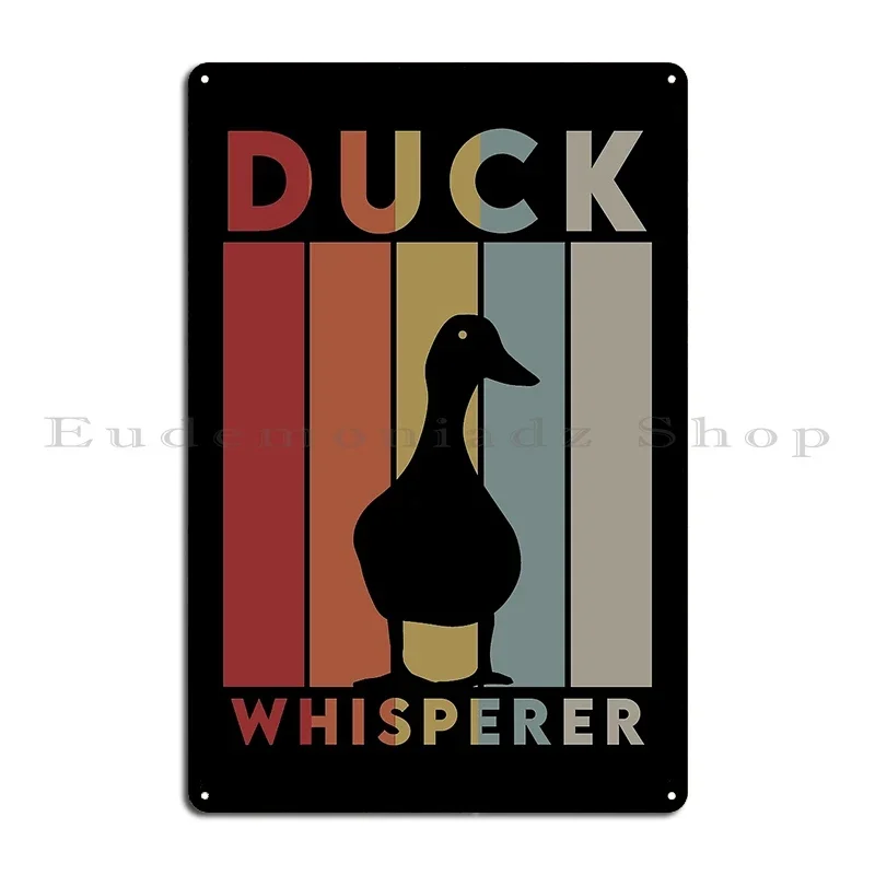 Duck Whisperer Metal Sign Wall Plaque Bar Design Bar Cave Custom Tin Sign Poster