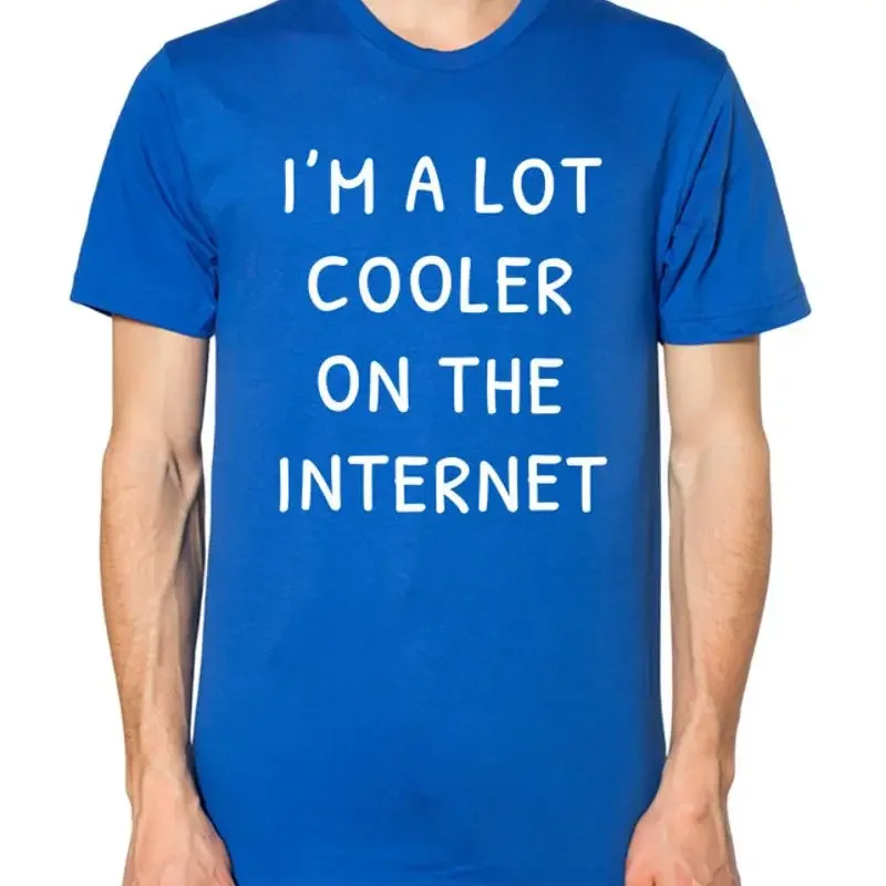 Camiseta I'm A Lot Cooler On The Internet