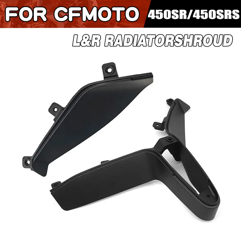 For CFMOTO 450SR 450SRS Radiator Wind Deflector Moto Parts Left Right Radiator Shroud CF Moto 450 SR Motorcycle Accessories