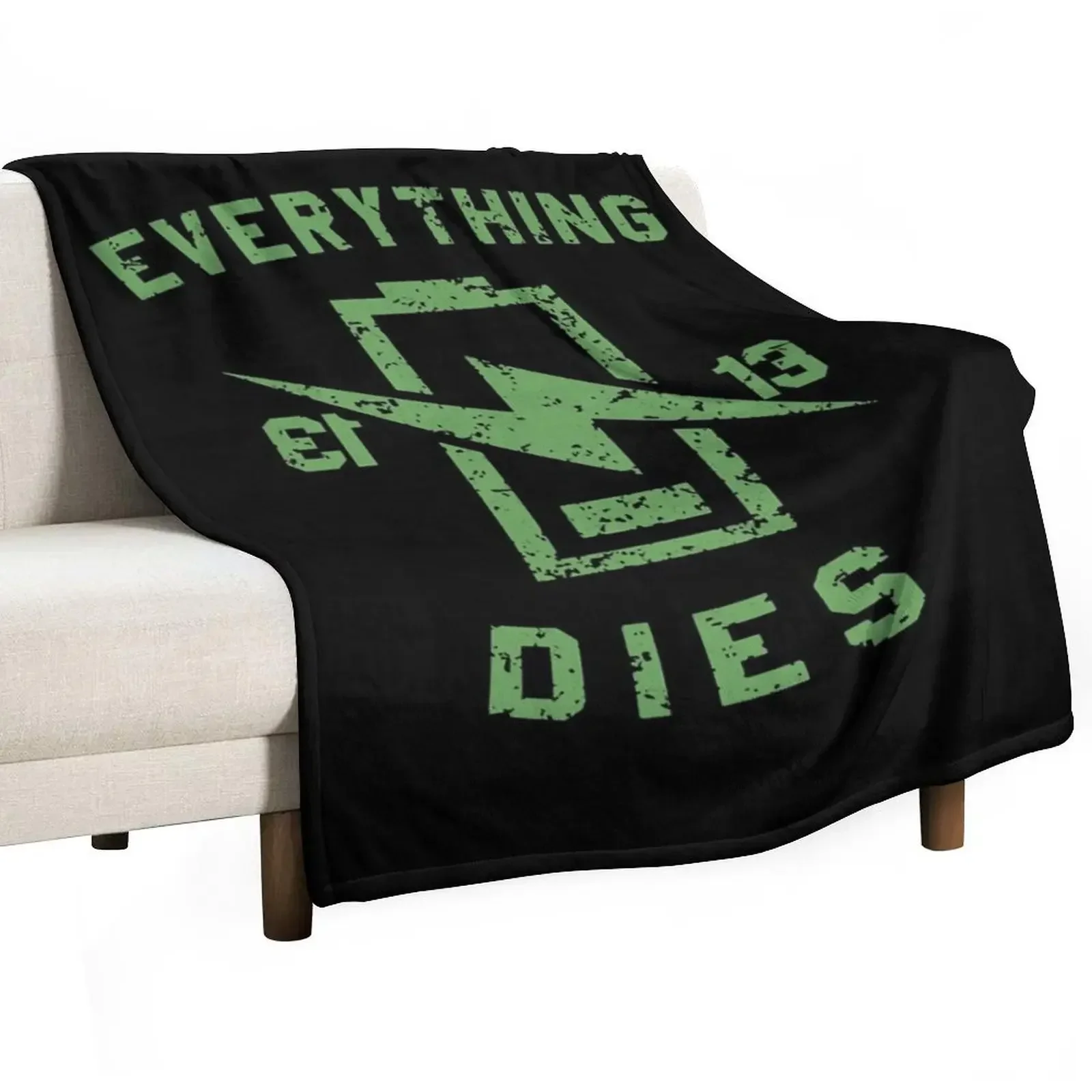 

EVERYTHING DIES Throw Blanket Nap Weighted Blankets