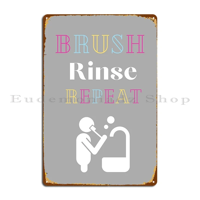 Brush Rinse Repeat Metal Plaque Poster Custom Design Pub Party Mural Tin Sign Poster