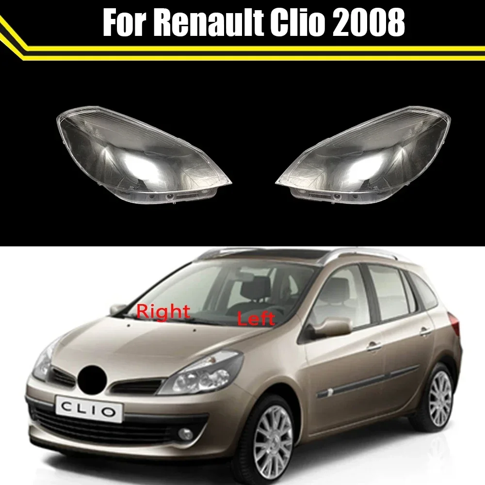 

For Renault Clio 2008 Headlamp Case Protective Headlight Glass Lens Cover Shade Shell Transparent Light Housing Lamp Lampshade