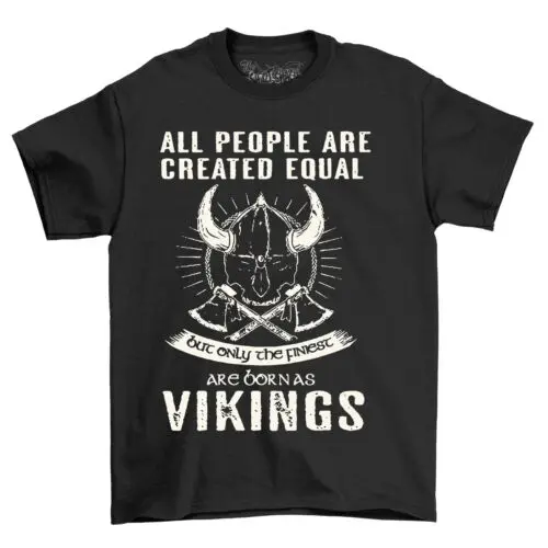 Only the Finest are Born Vikings - Funny Viking T-shirt with Ancient Swag - Unis