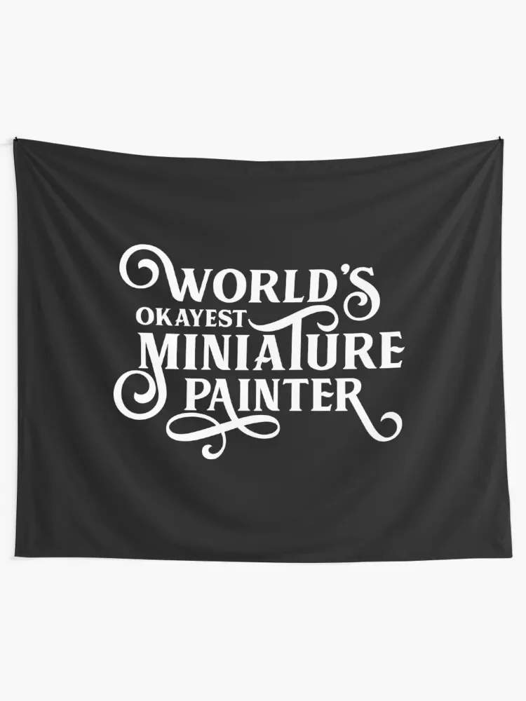 World's Okayest Miniature Painter Tapestry Room Aesthetic Cute Room Decor Tapestry