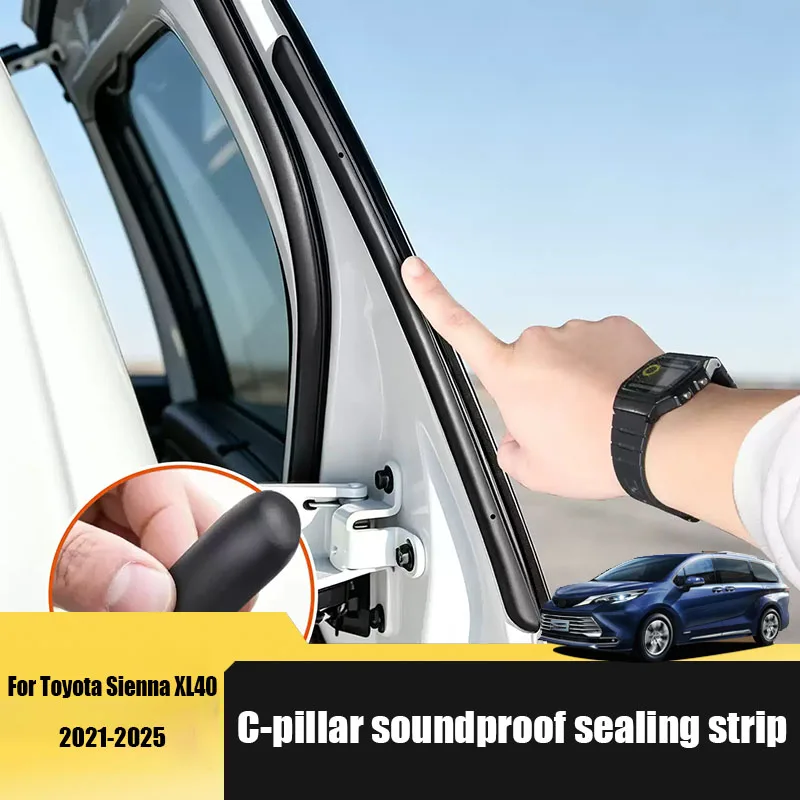 For Toyota Sienna XL40 2021 2022 2023 2024 2025 C-pillar soundproof sealing strip interior modification parts