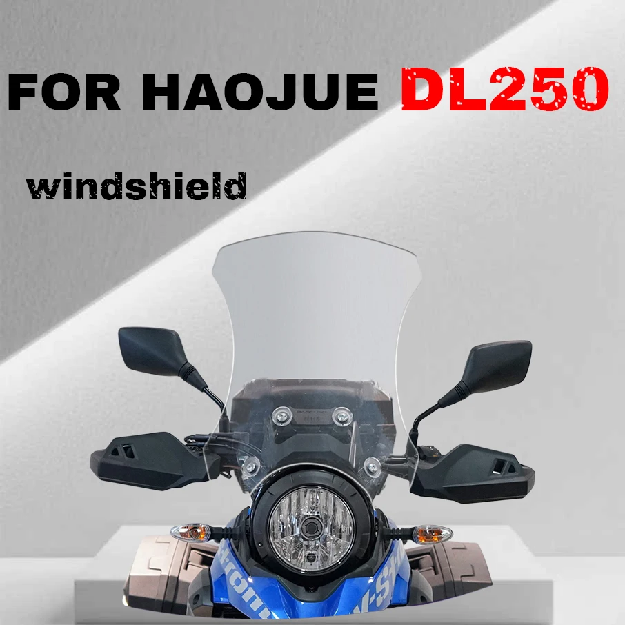 For HAOJUE DL250 front windshield, chest protector, thickened modification, and high transparency windshield