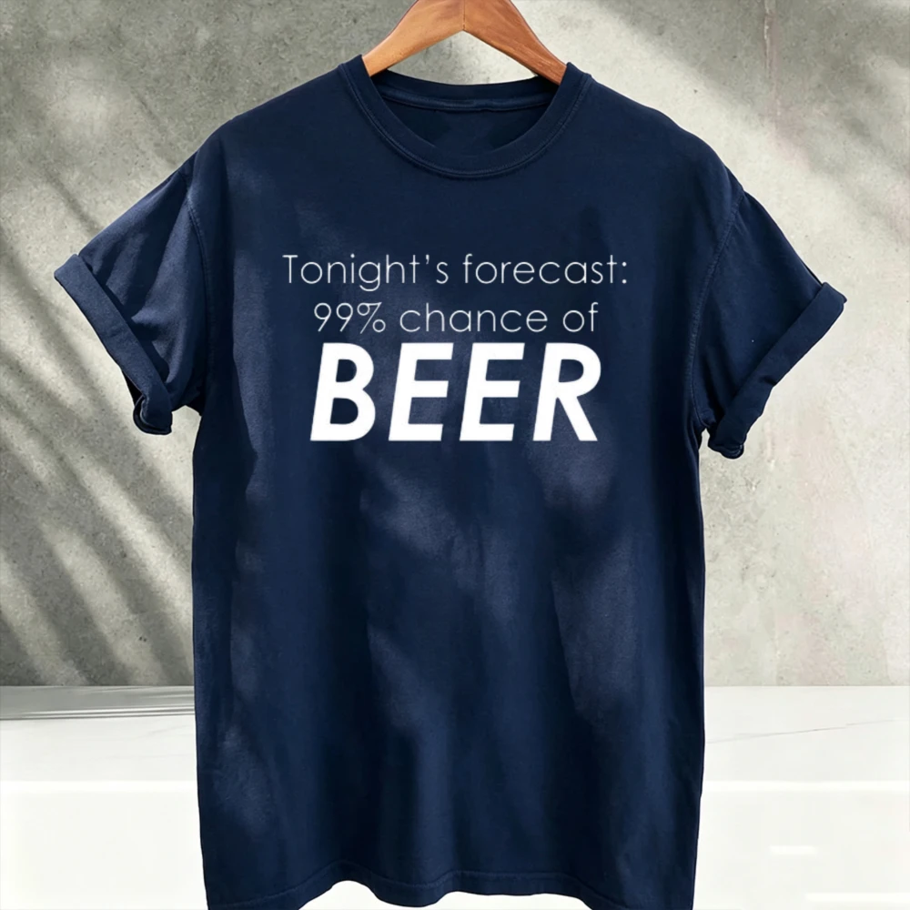 Tonight's Forecast 99% Chance of Beer Funny Drinking Quote Graphic Print T‑Shirts Men Women Casual Tees Humor Letter Slogan Tops