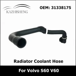 31338175 Radiator Coolant Hose for Volvo S60 V60 Cooling System 32249283