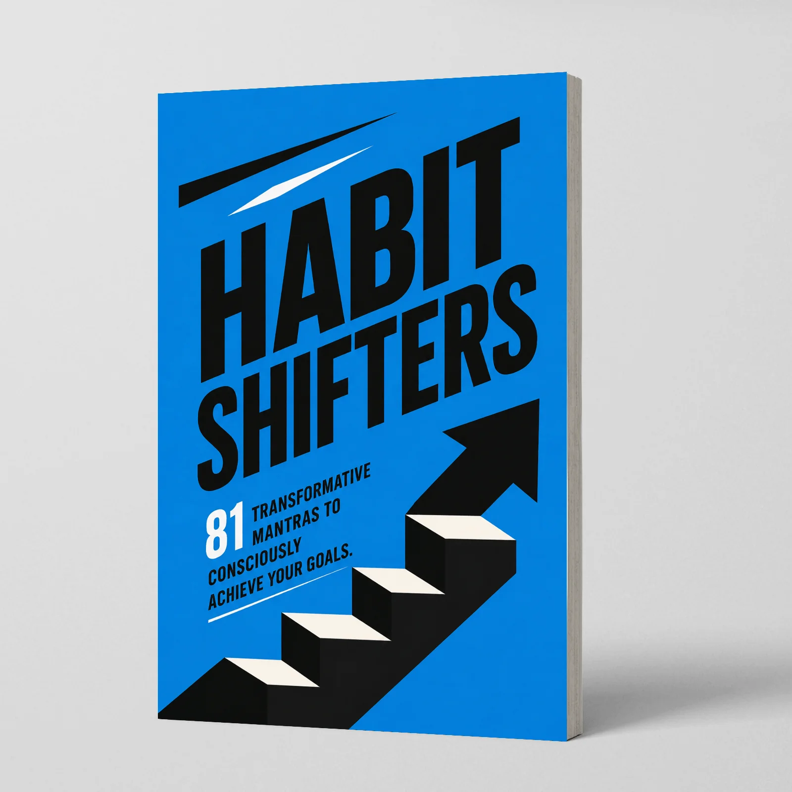 81 Transformation Proverbs for Habit Change, Break Procrastination, Build Better Habits and Achieve Your Goals