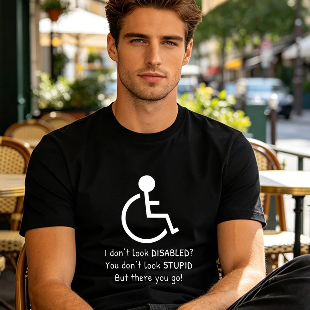 Funny Disability Awareness Sarcastic Wheelchair Slogan T-Shirt Men Women Cotton Tshirt Handicap Pride Summer Fashion Casual Tees