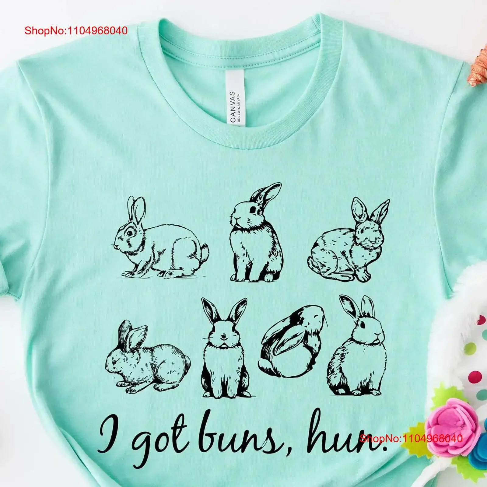 I Got Buns Hun T Sh…