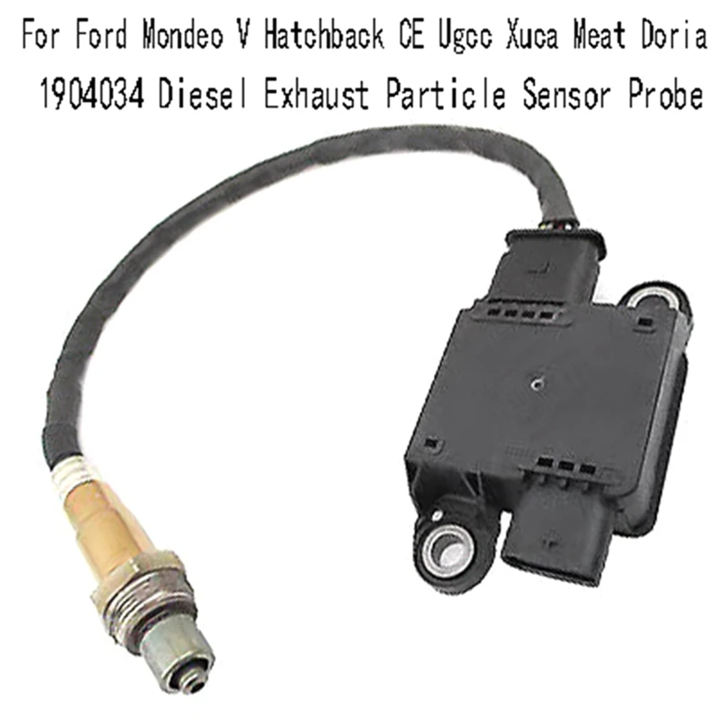 1904034 Diesel Exhaust Particle Sensor Probe For Ford Mondeo V Hatchback CE Ugcc Xuca Meat Doria Replacement Accessories