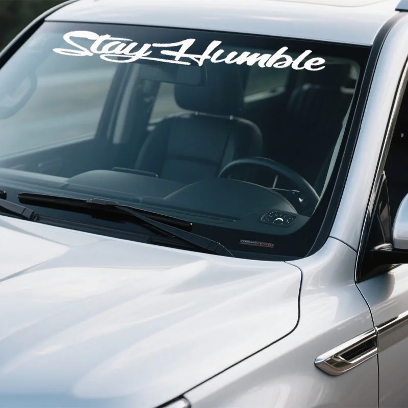

Stay Humble Car Decoration Stickers Vinyl Waterproof Large Windshield Car Styling Stickers Do Not Fade