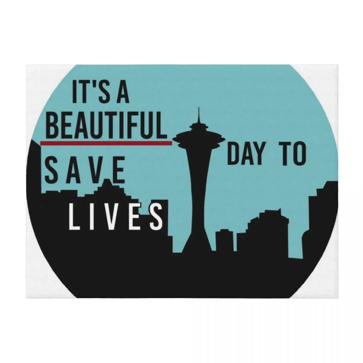 

It's A Beautiful Day To Save Lives Throw Blanket Personalized Gift Sleeping Bag Tourist warm winter Blankets