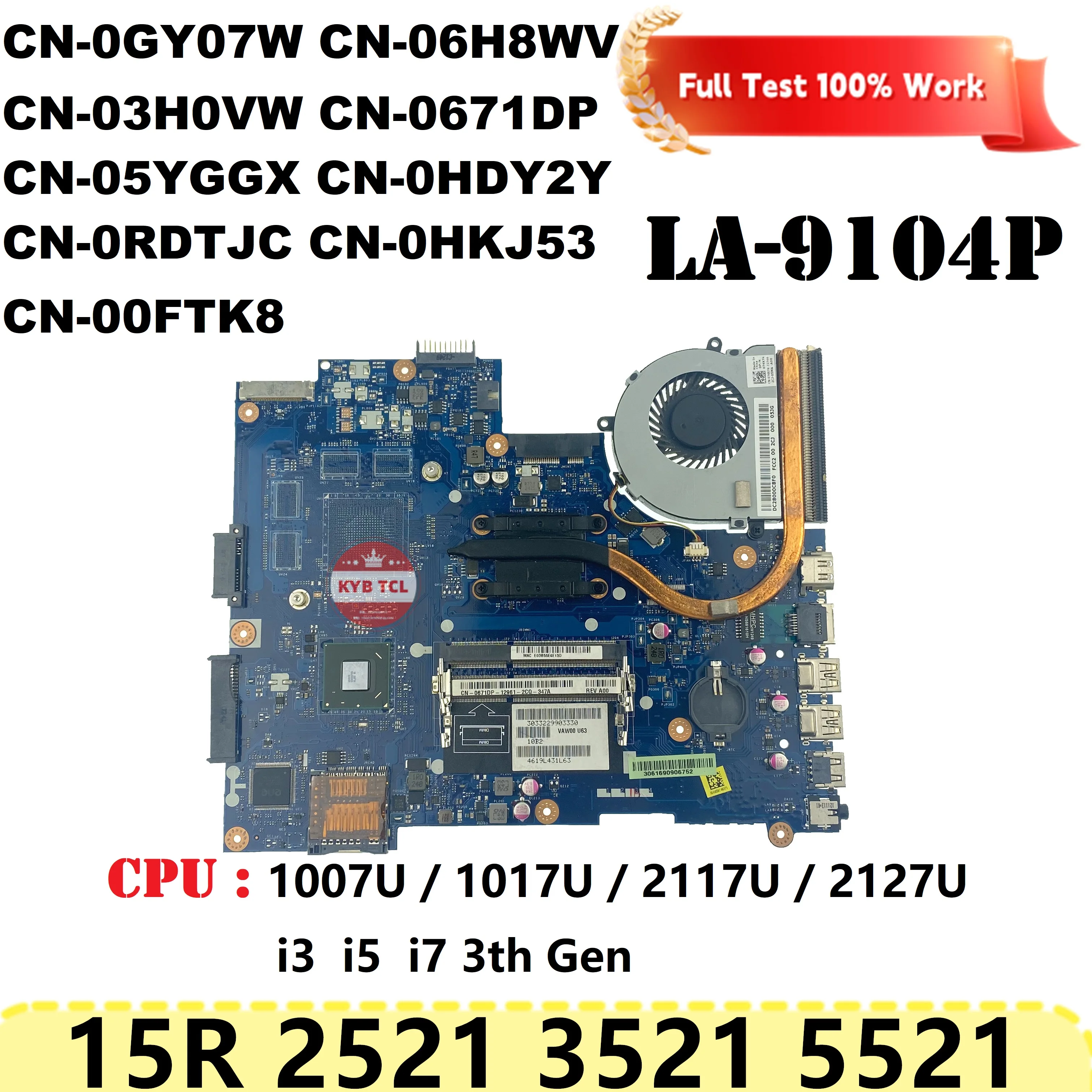 

Материнская плата ноутбука Dell Inspiron 15R 2521 3521 5521 VAW00 LA-9104P W i3 i5 i7 1007U 1017U 2117U 2127U Процессор ноутбука 0GY07W 06H8WV 03H0VW 0671DP 05YGGX 0HDY2Y 0RDTJC 0 ХКДЖ53 00ФТК8