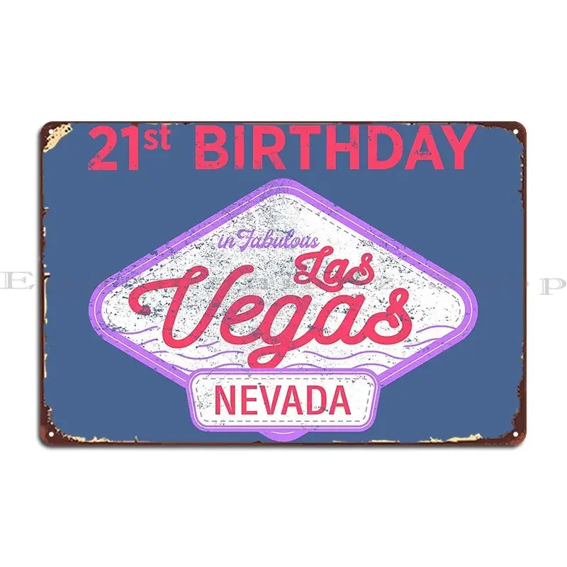 21st Birthday In Fabulous Las Vegas Nevada Bday Legal Металлические вывески Настроить Настенный декор Гаражные таблички Дизайн жестяной вывески Плакат