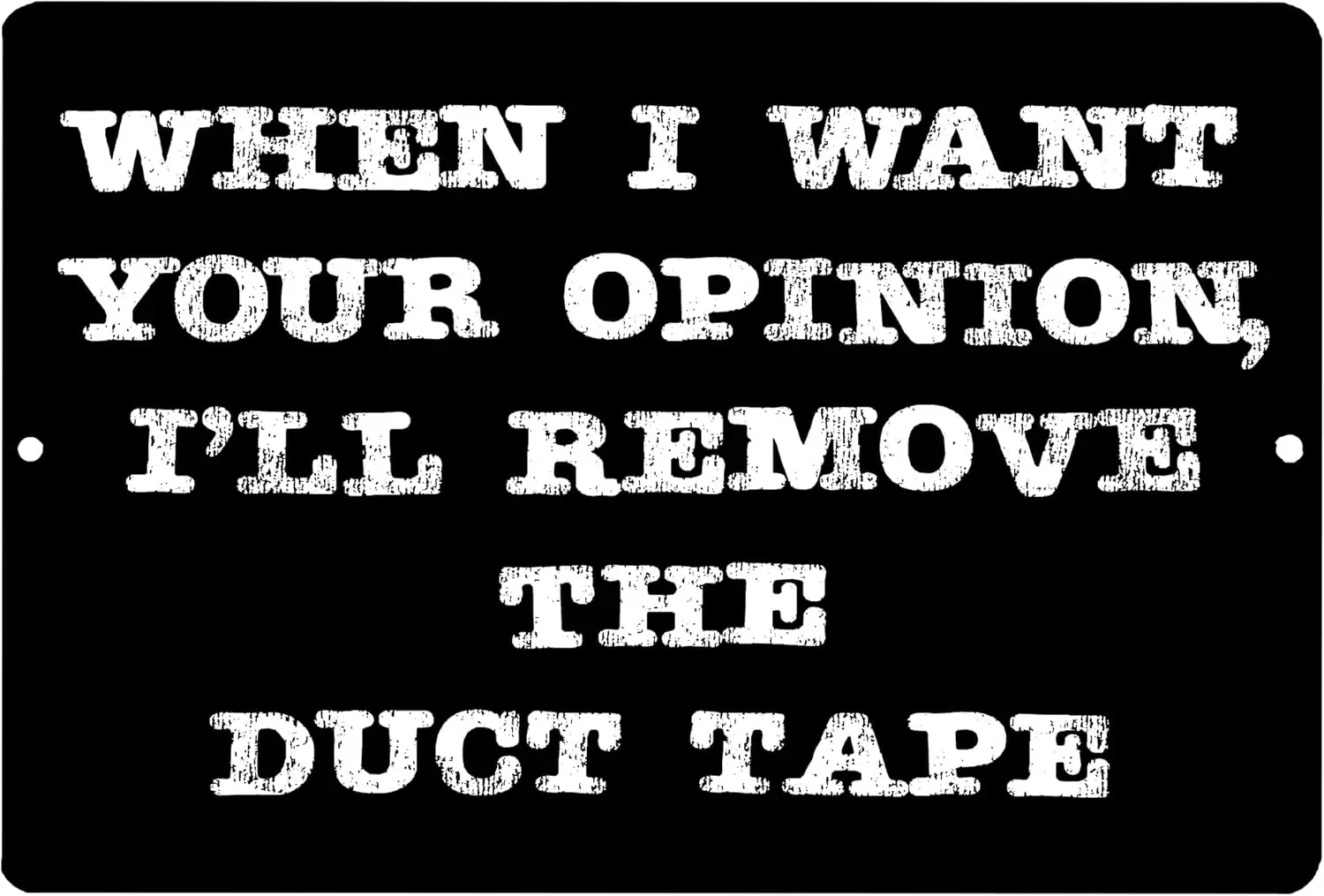 Rogue River Tactical Funny Sarcastic Metal Tin Sign Wall Decor Man Cave Bar When I Want Your Opinion Ill Remove The Duct Tape