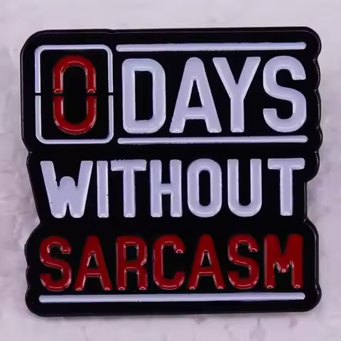 0 Days Without Sarcasm Badge Soft Enamel Pin Funny Sarcastic Jewelry
