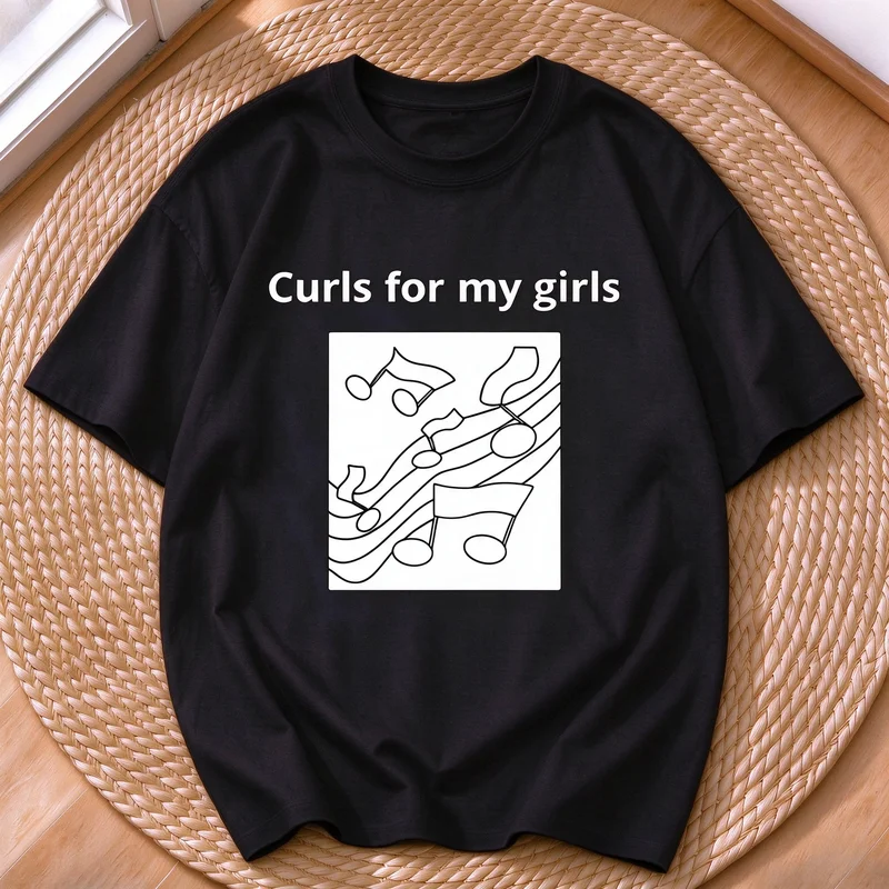 Novelty Curls for My Girls Music Note Graphic Tee Humor Musical Art Design Casual Gift T‑Shirt for Men Women Y2k Top