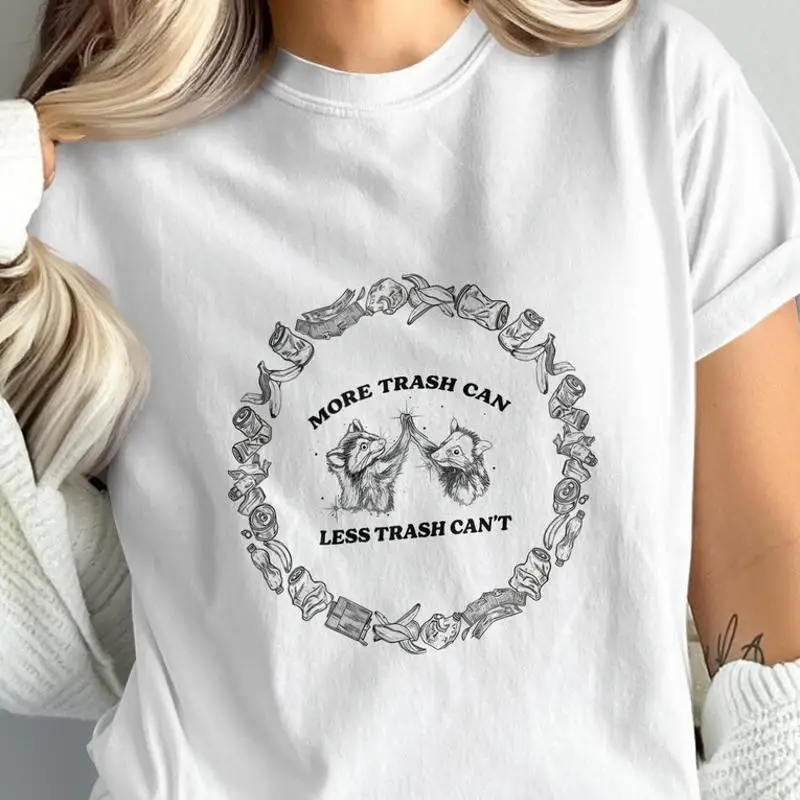 More Trash Can Less Trash Can't Funny Raccoon T-Shirt