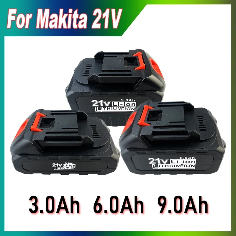 

21V 9Ah 6Ah 3Ah high-power durable lithium battery suitable ,For Makita 21V series electric tool high voltage water gun