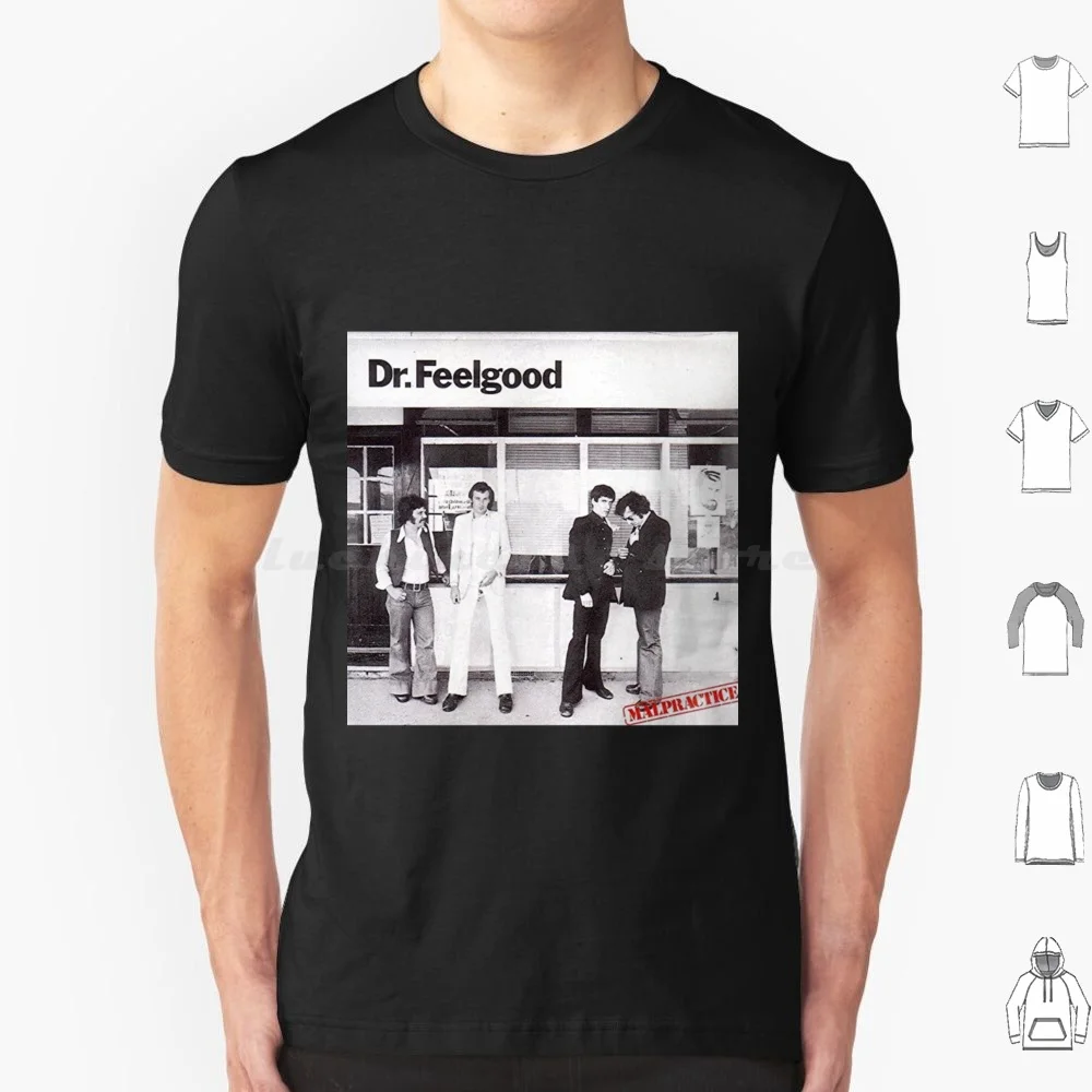 Dr. Feelgood Malpractise Perfect Gift T Shirt Men Women Kids 6xl Dr Feelgood Feelgood Dr Feelgood Malpractise Malpractise