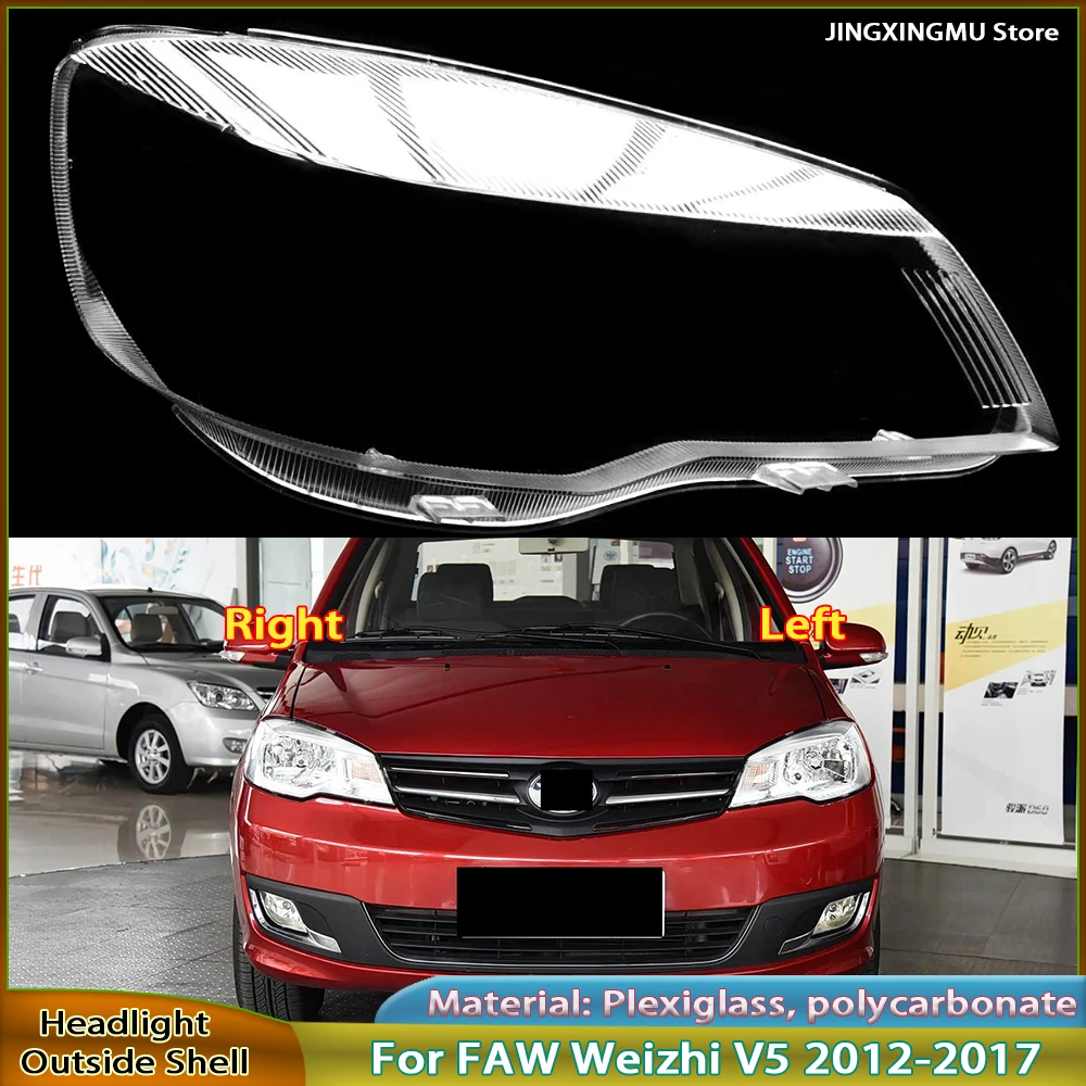 

Headlight Transparent Lens Shell Plexiglass Auto Replacement Parts For FAW Xiali Weizhi V5 2012-2017 Headlamp Cover Shade