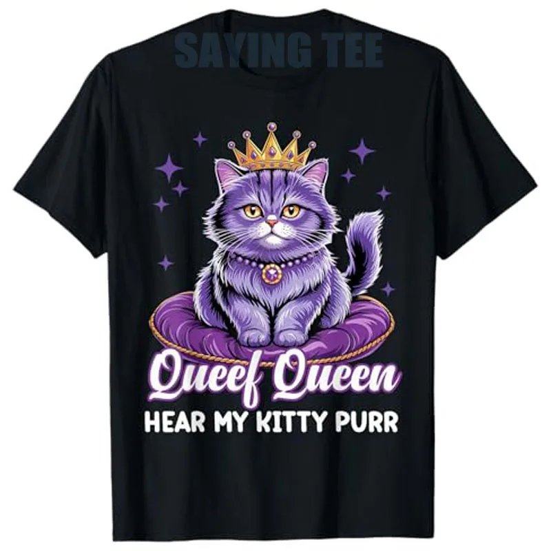 

Funny Queef Queen Cat Inappropriate Dirty Adult Humor Jokes T-Shirt Women's Fashion Sarcastic Saying Tee Cute Kitty Y2k Clothes