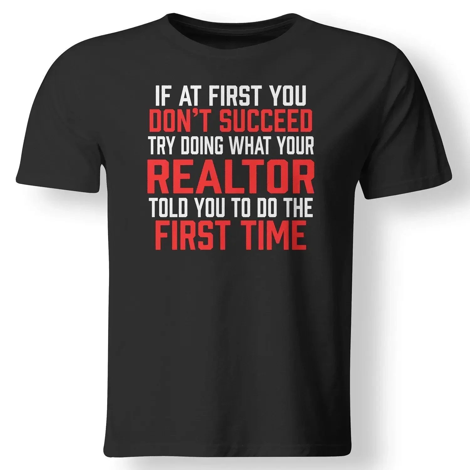 Fashion T-Shirts Summer Straight 100% Cotton Do It Like Realtor Told You Funny Gift T Shirt