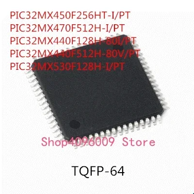 

10PCS PIC32MX450F256HT-I/PT PIC32MX470F512H-I/PT PIC32MX440F128H-80I/PT PIC32MX440F512H-80V/PT PIC32MX530F128H-I/PT IC