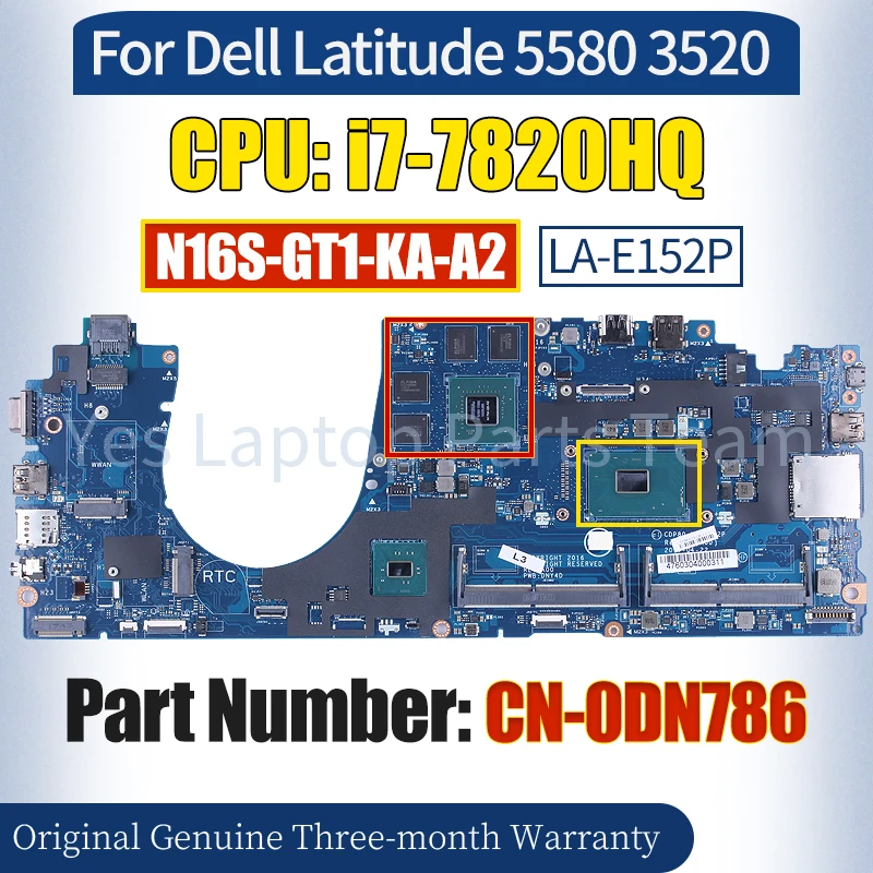 LA-E152P For Dell Latitude 5580 3520 Laptop Mainboard CN-0DN786 SR32N N16S-GT1-KA-A2 i7-7820HQ Notebook Motherboard 100％ Tested