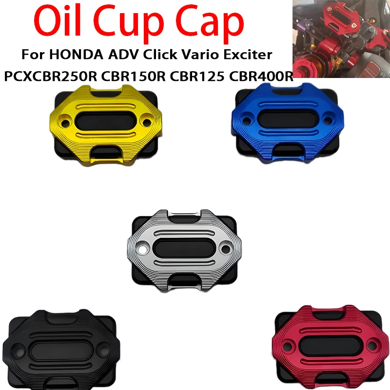

For HONDA ADV Click Vario Exciter PCXCBR250R CBR150R CBR125 CBR400R Motorcycle Brake Fuel Oil Cup Cap Master Cylinder Cover
