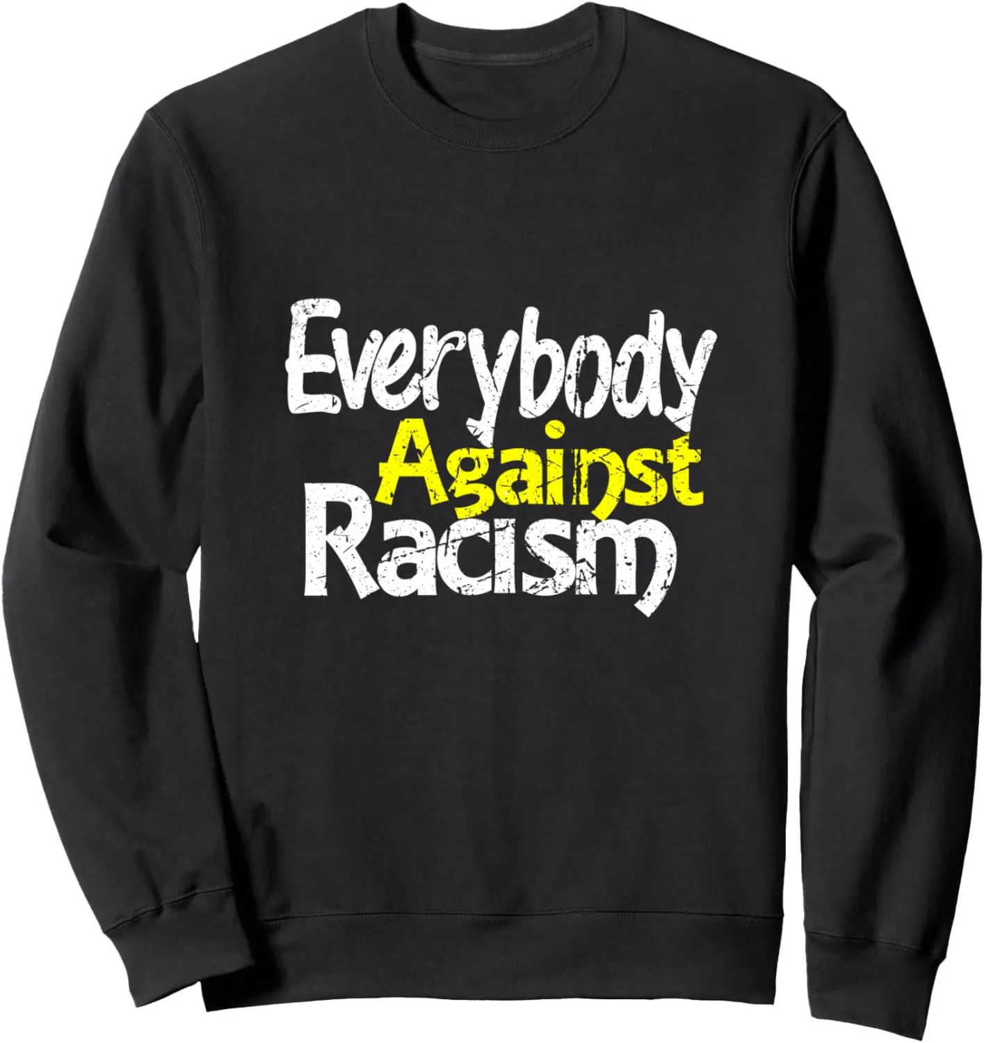 Vintage Everybody Against Racism Shout Out To Your City Sweatshirt