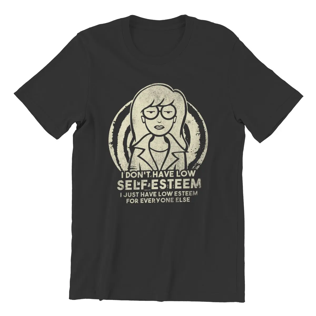 I Don\'t Have Low Self  Esteem Daria This Sick Sad World 90s Funny Music Cartoon Unisex T-Shirt for Men 100% Cotton Tee Tops Gift