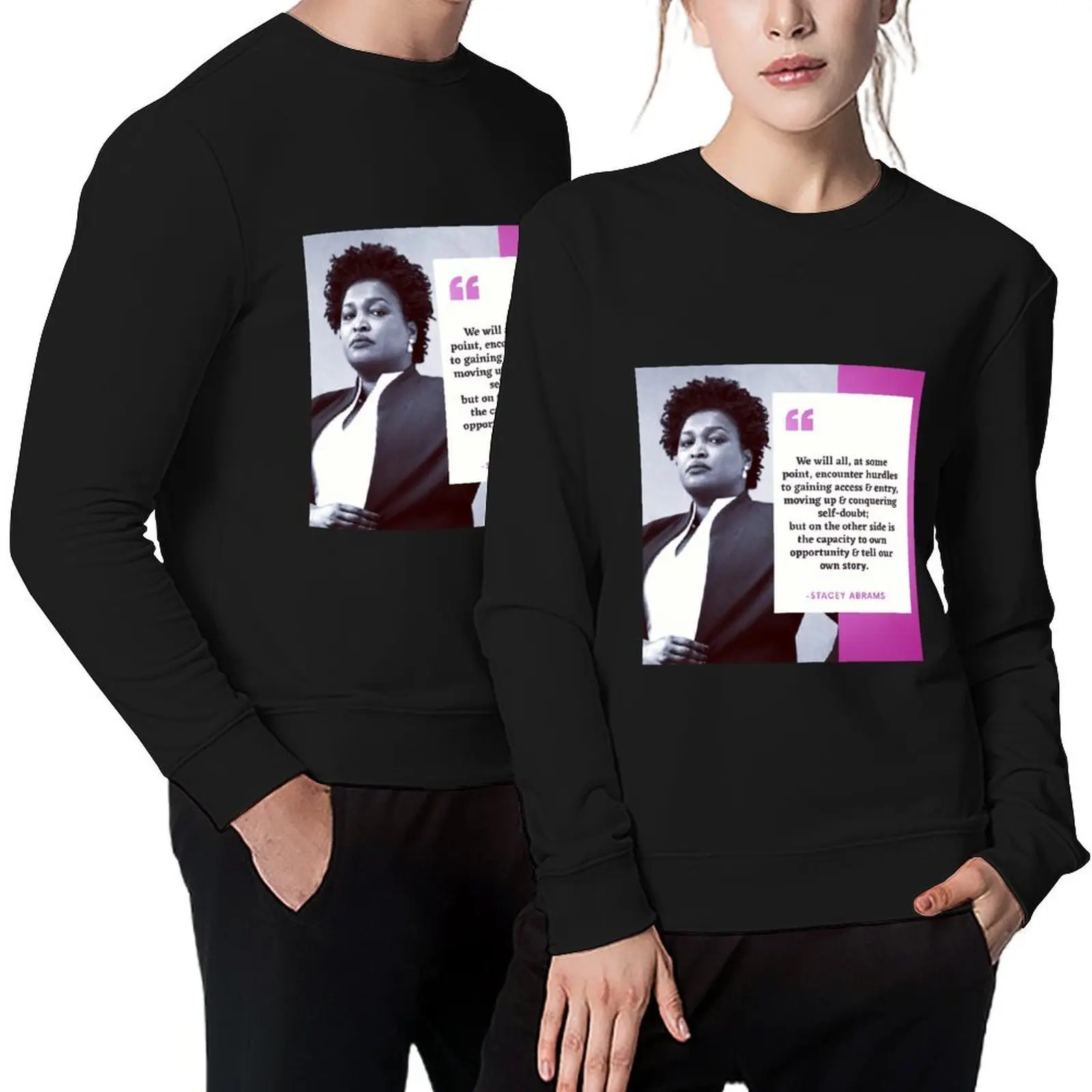 

Stacey Abrams Quote Pullover blouse tracksuit men aesthetic clothing mens designer clothes new in sweatshirts