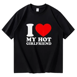 I Love My Grilfriend T-shirts Men Women Harajuku Fashion Short Sleeve T Shirt Funny Couple Casual Oversized Hip Hop Tee Tops