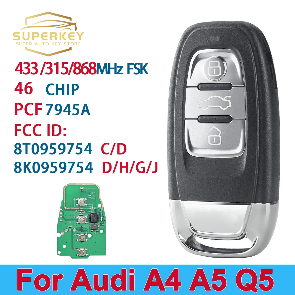 

SUPERKEY Car Remote Control Key For Audi A4 A4L A5 Q5 8T0959754C 315MHz 8T0959754F 433MHz 8T0959754D 868MHz PCF7945AC Card