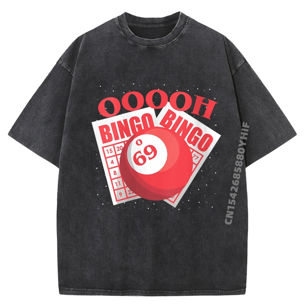 

Ooooh 69 Bingo Game Player Humor Bingo Teeshirt Mens T Shirt Graphic Tee Mens Washed T-Shirt Vintage Tops