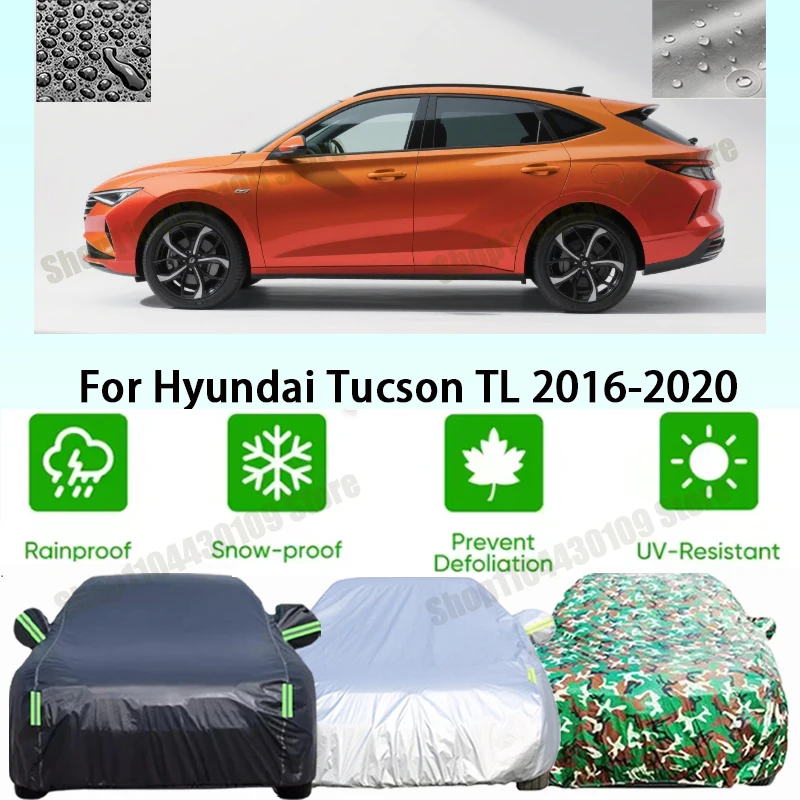 

For Hyundai Tucson TL 2016 -2020 Outdoor Protection Full Car Cover Snow Cover Sunshade Waterproof Dustproof Exterior Car
