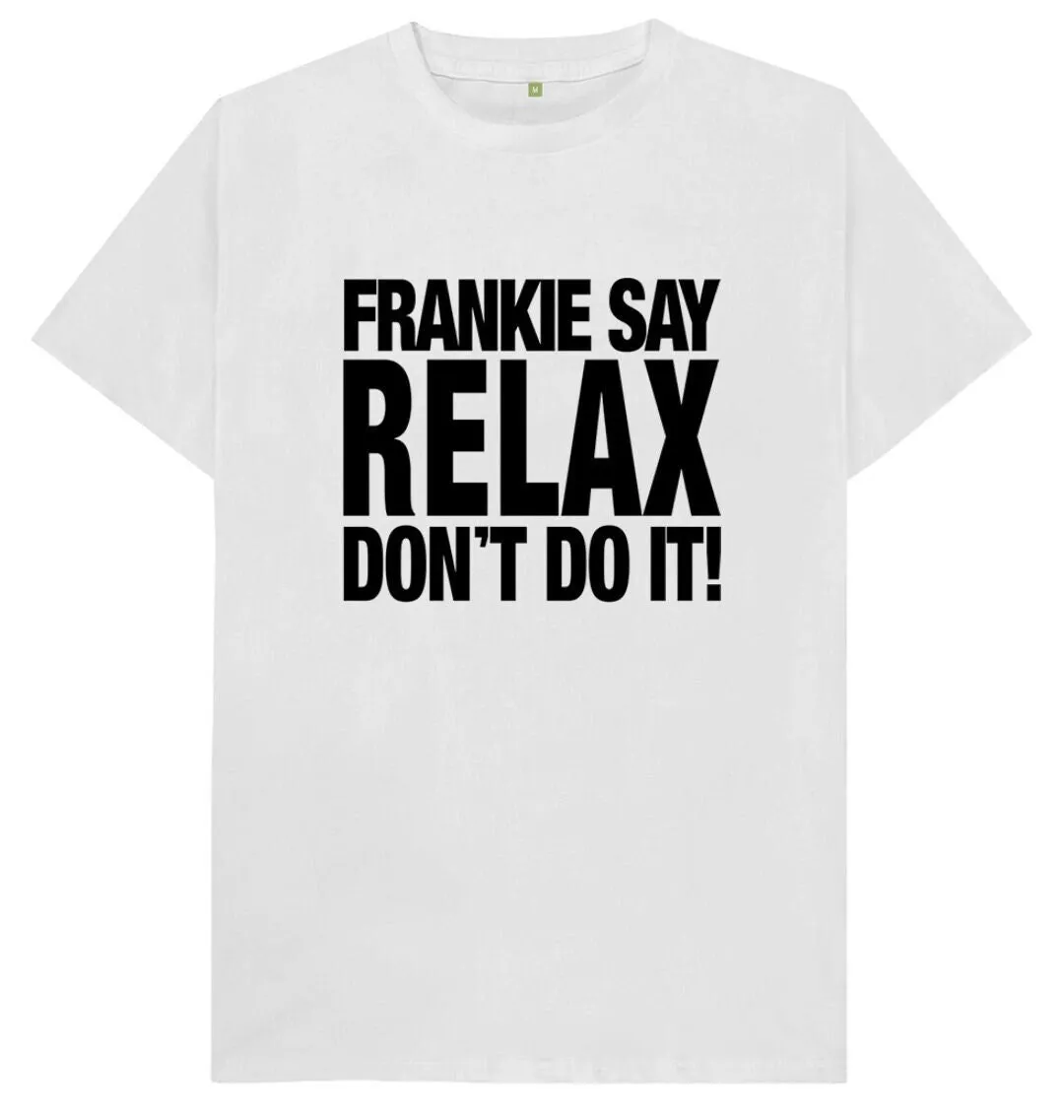 Frankie Say Relax Don't Do It T Shirt