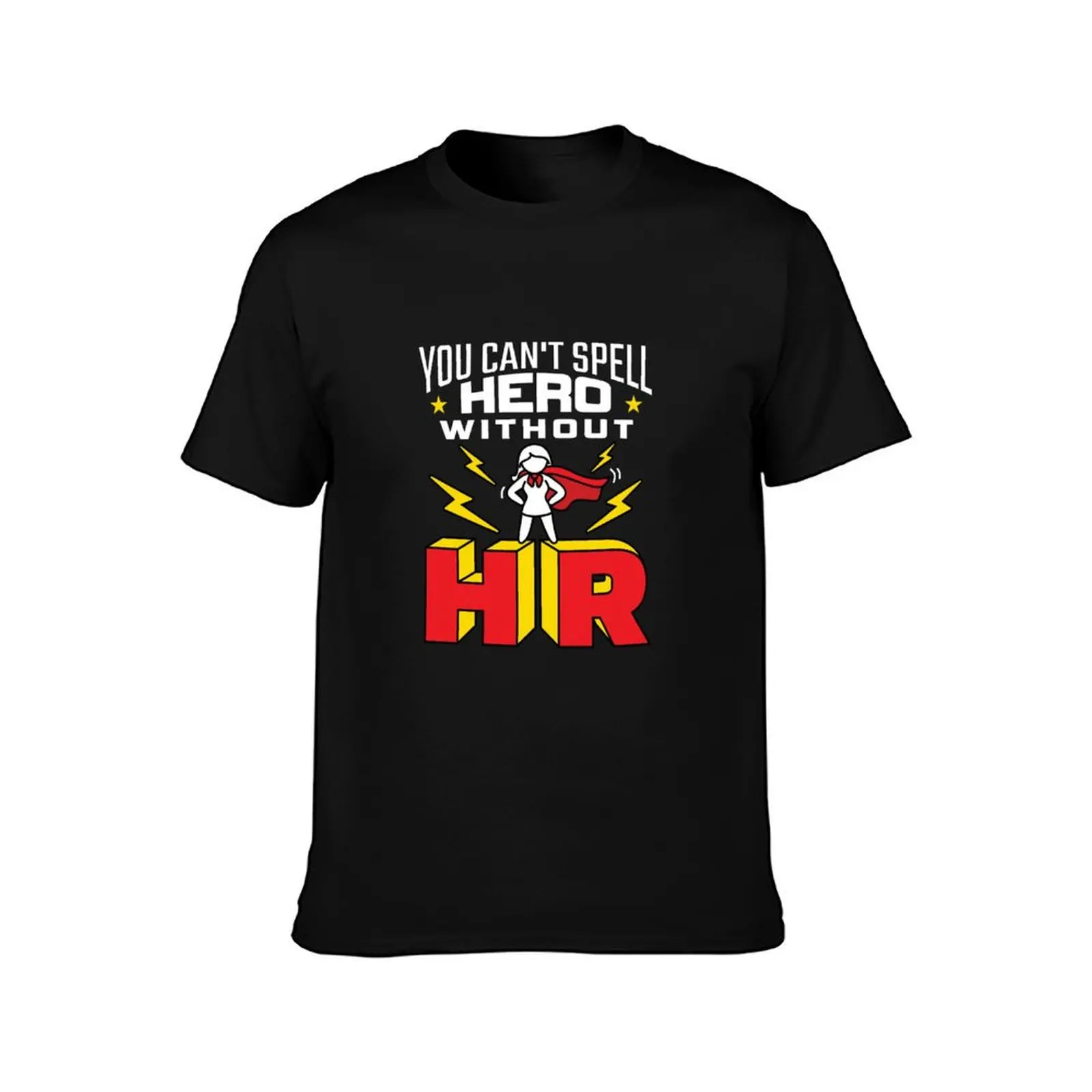 You Can't Spell Hero Without HR Human Resources Women T-Shirt baggy shirts customizeds summer clothes new edition mens t shirts