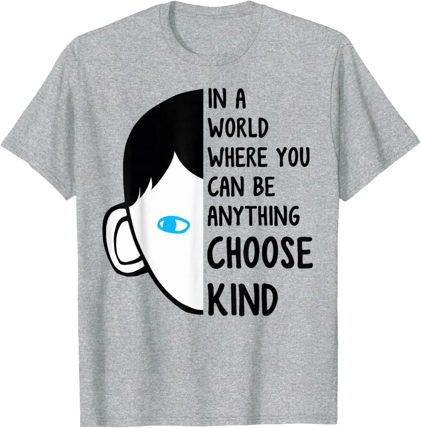 

In A World Where You Can Be Anything Choose Kind T-Shirt 100% Cotton O-Neck Short Sleeve Summer Casual Mens T-shirt Streetwear