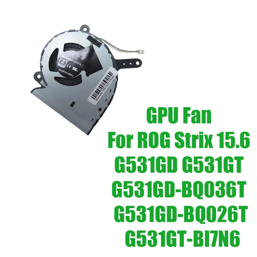 

For ASUS For ROG Strix 15.6 G531GD G531GT G531GD-BQ036T G531GD-BQ026T G531GT-BI7N6 DC5V 0.5A Replacement Laptop GPU Fan