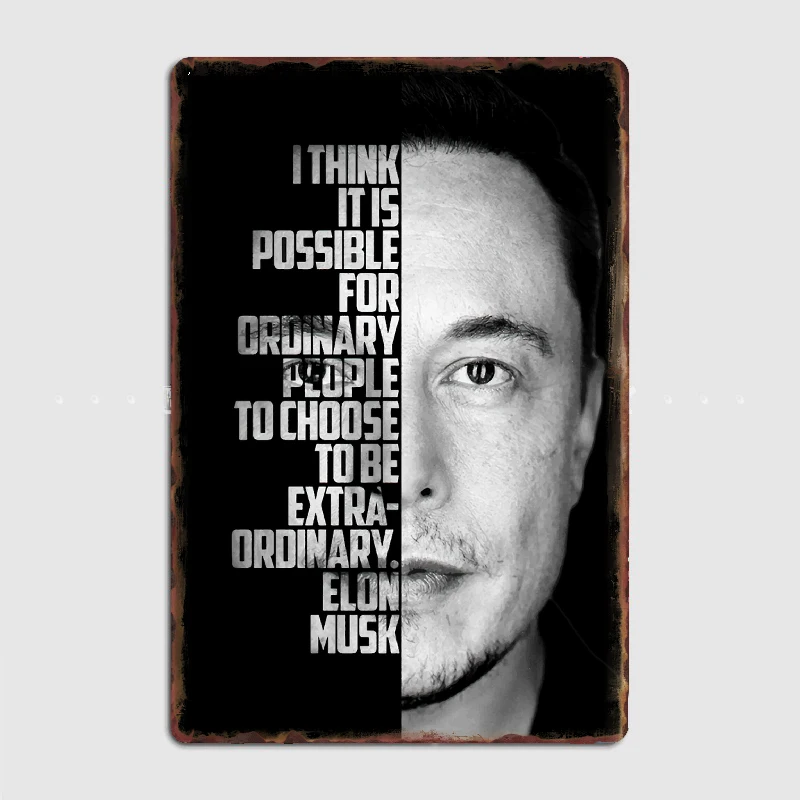 Black and white Elon Musk inspirational quote Metal Print Sign Wall Decor Vintage Wall pub pub Garage Tin sign Posters