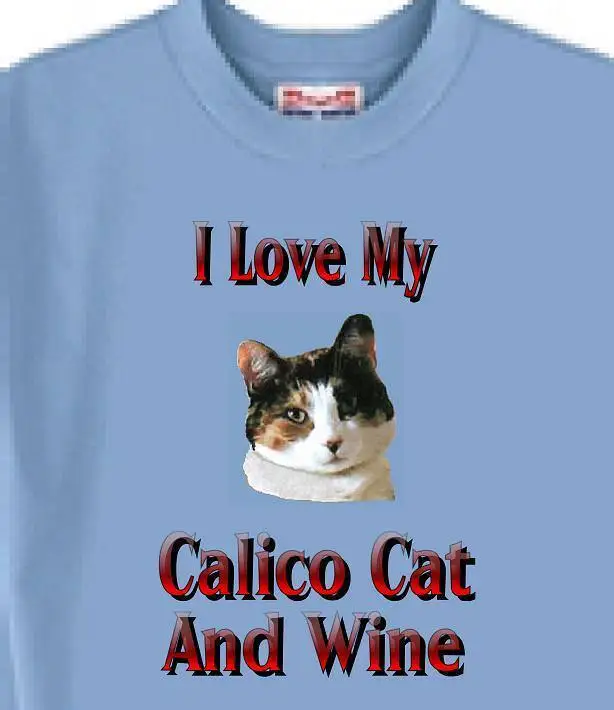 

T Shirt Men Women - I Love My Calico Cat And Wine - Dog & Cat T Shirt Available