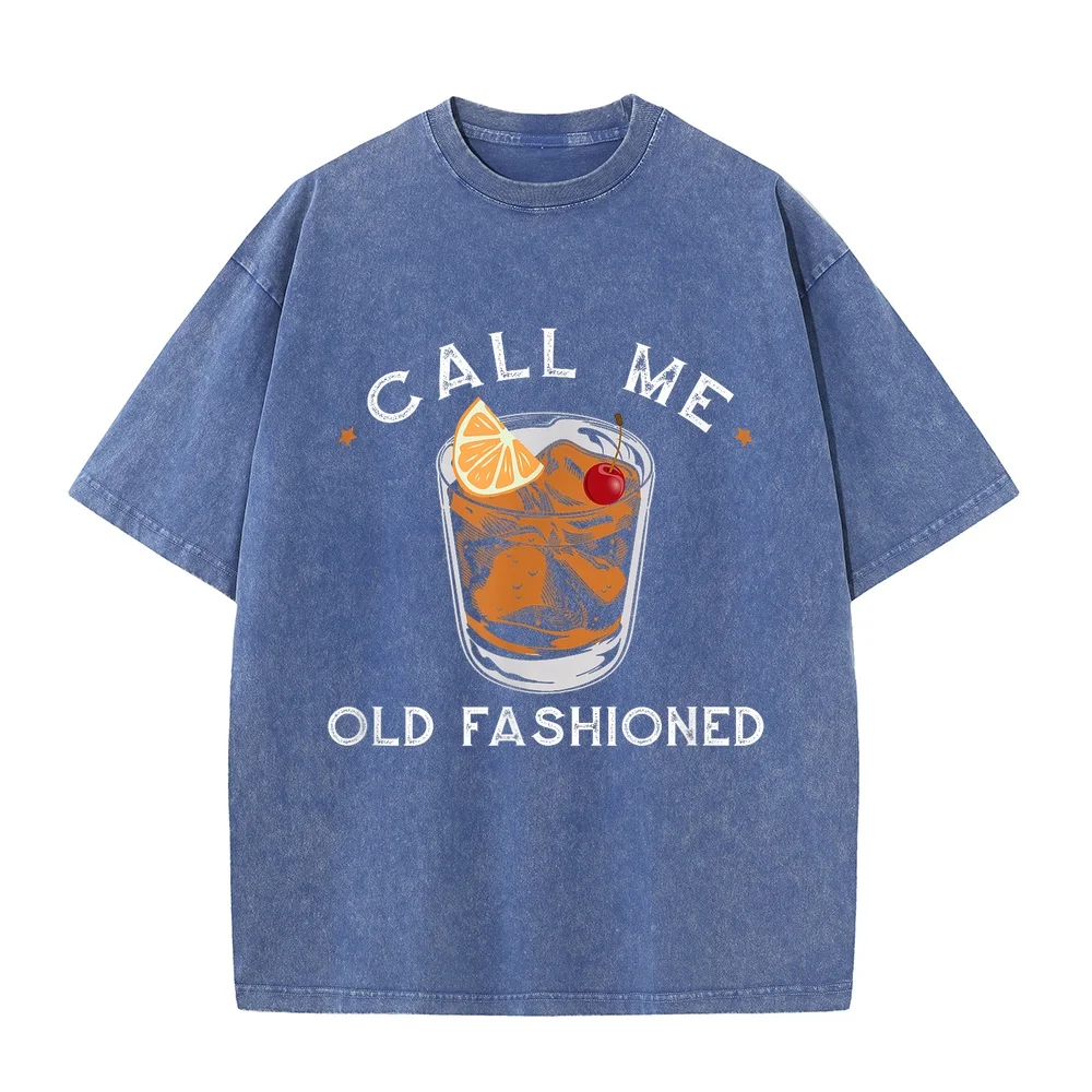 Call Me Old Fashioned Whiskey Drinking T-Shirt Clothing Freeshippings Items 한국인 Cute Unisex Tee Versatile Cotton T Shirt Casual