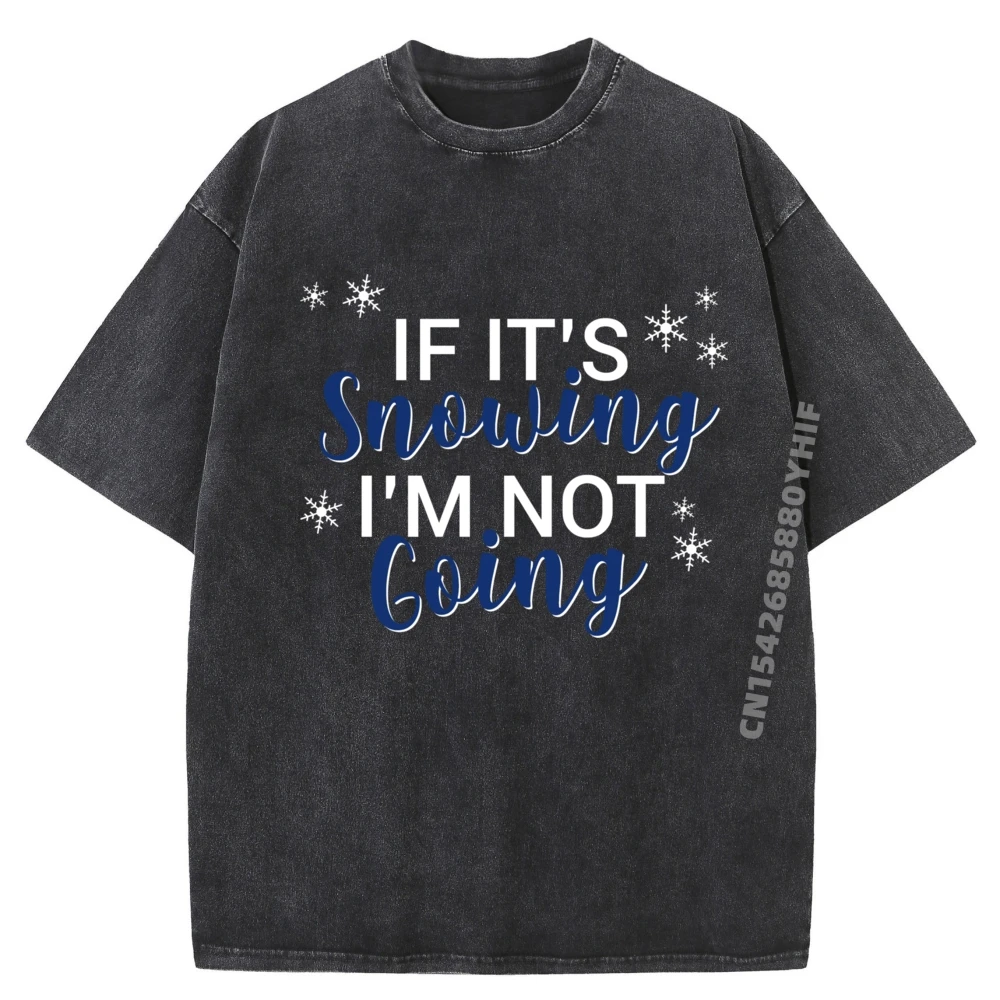 

Футболки If It Snowing I M Мужские топы и футболки Классическая футболка с рисунком Нормальные молодежные футболки с принтом Mnes Винтажная стираная рубашка