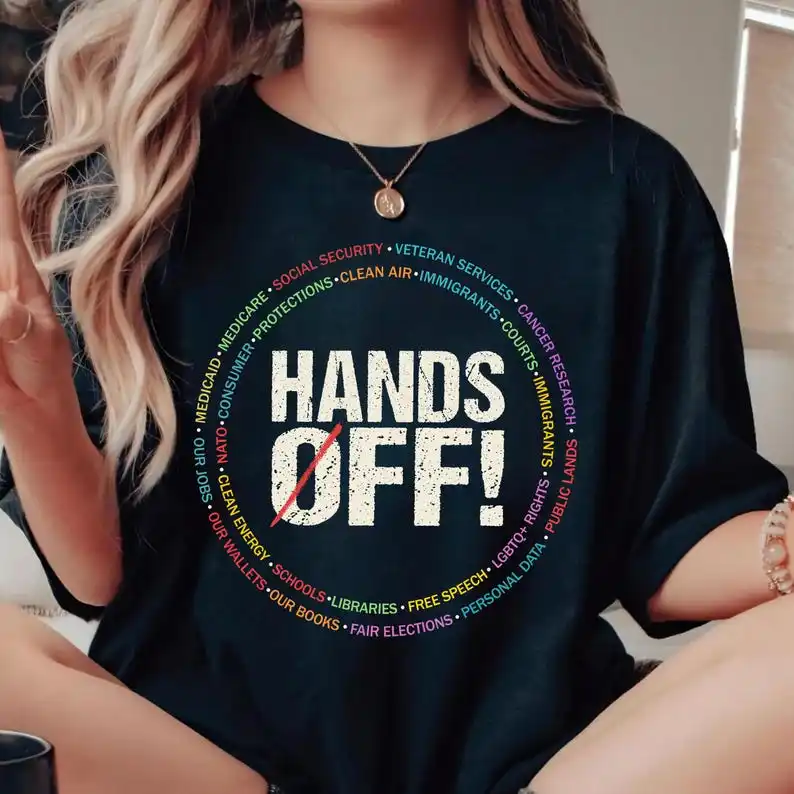 Hands Off Protest Shirt, Political Activism Shirt, Save Public Lands Medicare Social Security Free Speech Human Rights T-Shirt,