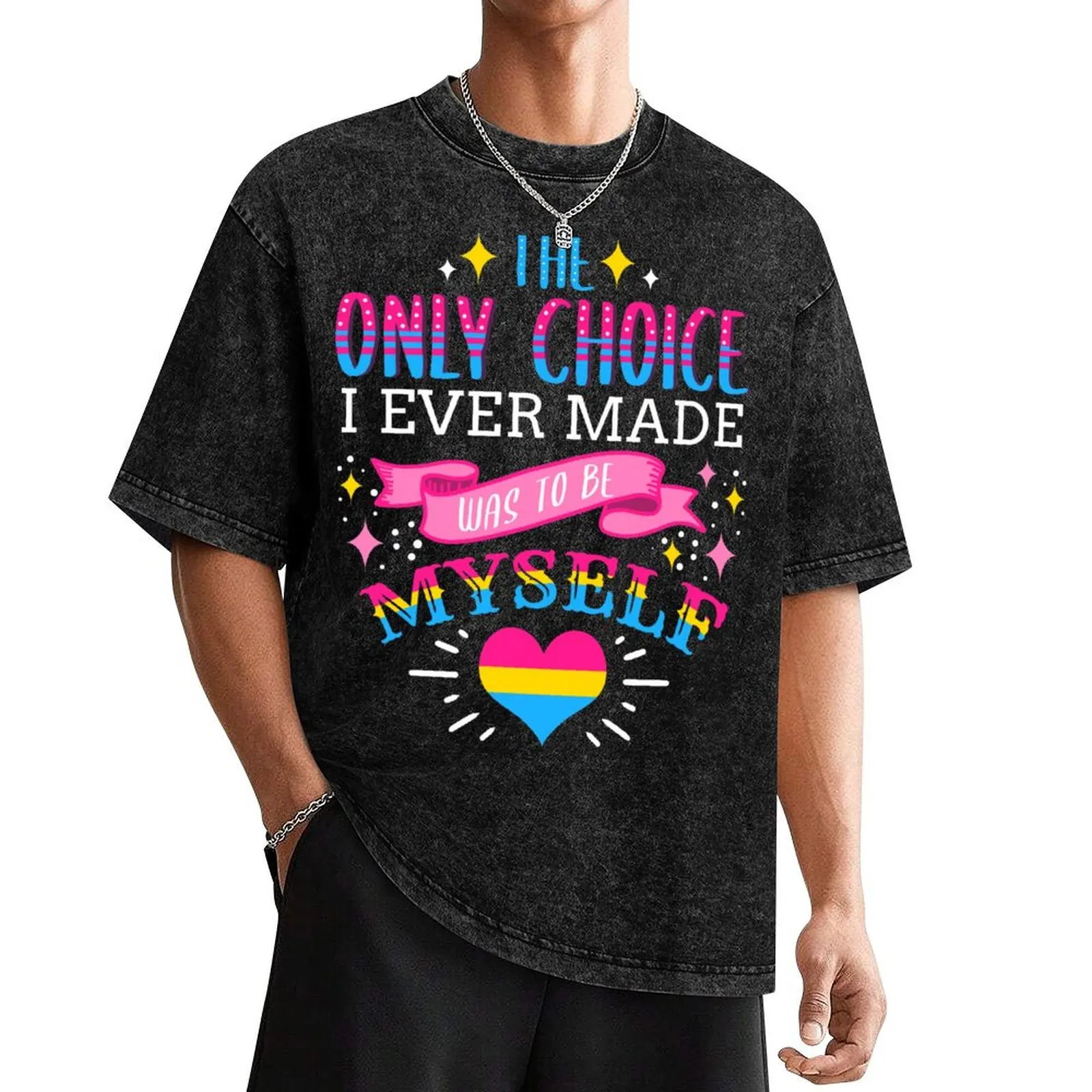 

The Only Choice I Ever Made Was To Be Myself Pan Pride T-Shirt graphic shirts affliction shirts graphics men clothings