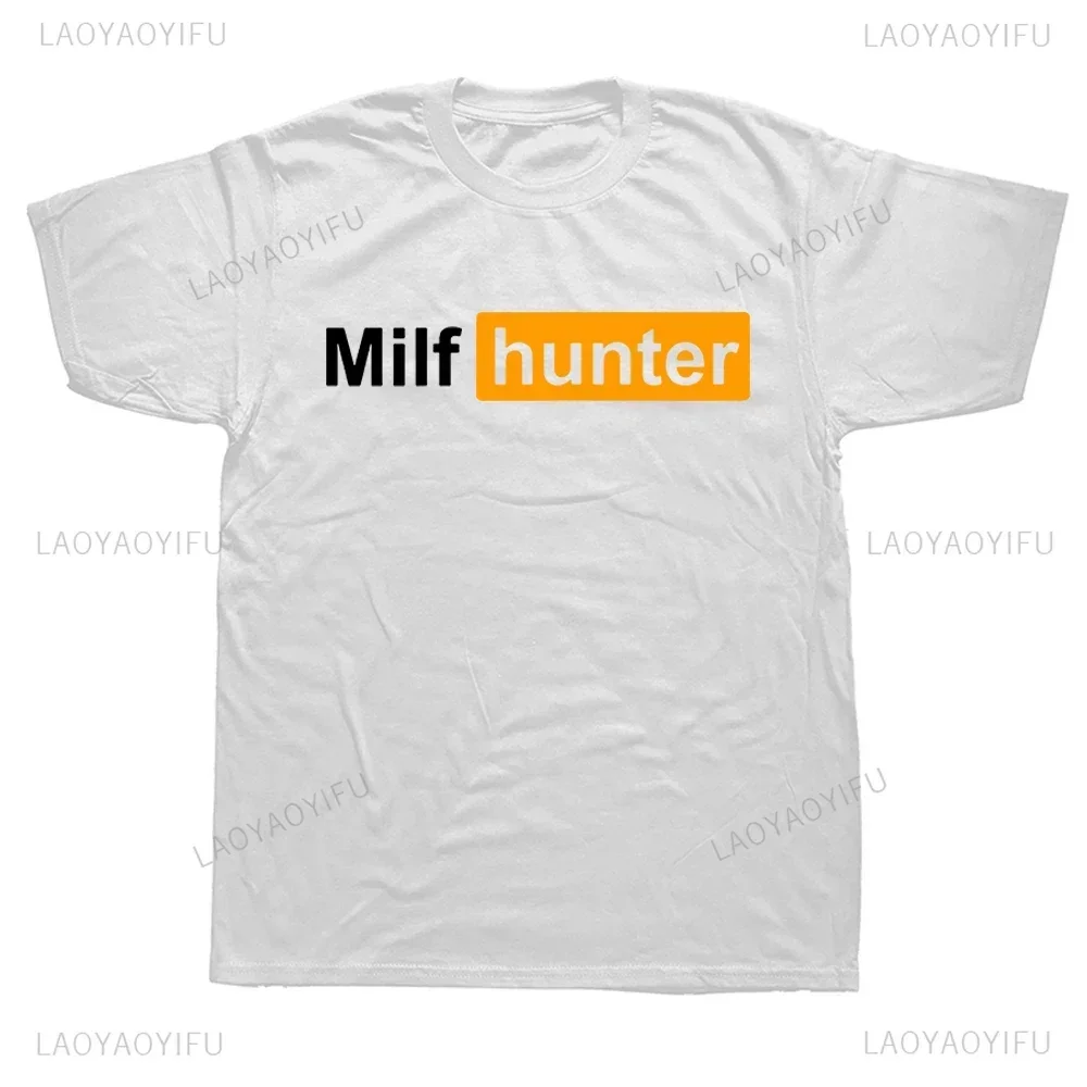 MILF Hunter Funny Adult Joke T Shirts Humor Who Love Milfs Streetwear Casual Man T-shirt Fashion Loose Comfort Breathe Women Tee